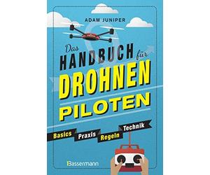 Das Handbuch fur Drohnen-Piloten. Basics, Praxi, Juniper, Herbig.
