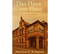 Das Haus am Fluss: Die Erben von Plochingen