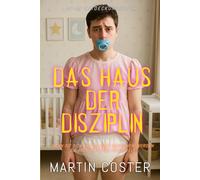 Das Haus der Disziplin: An ABDL/Femdom story