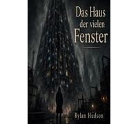 Das Haus der vielen Fenster: Ein dystopischer Mystery-Thriller über die Macht der Erinnerung