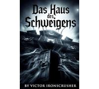 Das Haus des Schweigens: A psychological horror novella written in accessible German (B1-B2 level)