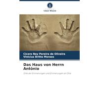 Das Haus von Herrn Antônio: Orte der Erinnerungen und Erinnerungen an Orte