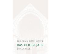 Das heilige Jahr: Vom inneren Erleben der Jahreszeiten
