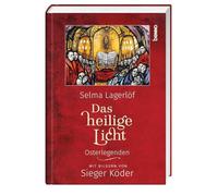 Das heilige Licht: Osterlegenden. Mit Bildern von Sieger Köder