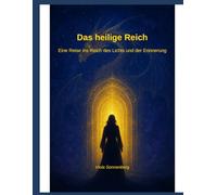 Das Heilige Reich: Eine Reise ins Reich des Lichts und der Erinnerung