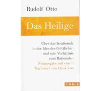 Das Heilige: Über das Irrationale in der Idee des Göttlichen und sein Verhältnis zum Rationalen