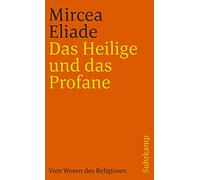 Das Heilige und das Profane: Vom Wesen des Religiösen