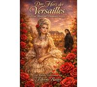 Das Herz der Versailles: Wenn Rosen und Diamanten brennen