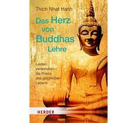 Das Herz von Buddhas Lehre: Leiden verwandeln -, Hanh, Knauf.