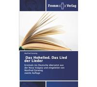 Das Hohelied. Das Lied der Lieder: Erstmals ins Deutsche übersetzt aus der Nova Vulgata und eingeleitet von Manfred Gerwing zweite Auflage