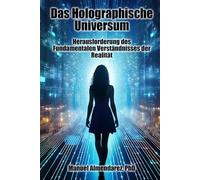 Das Holographische Universum: Herausforderung des fundamentalen Verständnisses der Realität