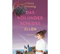 Das Holunderschloss - Ellen (Die Schwestern von Rügen)