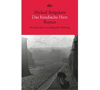Das hündische Herz: Eine fürchterliche Geschichte