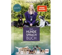 Das Hundesprachbuch: Motivation verstehen, Sozialkompetenz fördern und Begegnungen meistern