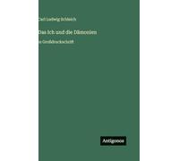 Das Ich und die Dämonien: in Großdruckschrift