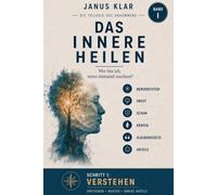 Das Innere heilen: Wer bin ich, wenn niemand zuschaut? (Die Trilogie des Ankommens)