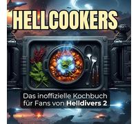 Das inoffizielle Kochbuch für Fans von Helldivers 2: Hellcookers