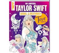 Das inoffizielle Taylor Swift Ausmal- und Kreativbuch: Tour-Edition: Mit über 35 Illustrationen zum Ausmalen zur erfolgreichen Tour! Außerdem enthalten: Taylor-thematische Designs und Rätsel