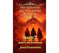Das Internat der verborgenen Kräfte: Jenseits der Schutzlinie