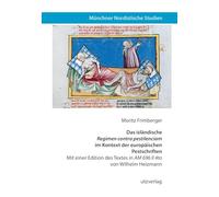 Das isländische "Regimen contra pestilenciam" im Kontext der europäischen Pestschriften: Mit einer Edition des Textes in "AM 696 II 4to" von Wilhelm Heizmann