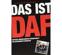 Das ist DAF: Deutsch Amerikanische Freundschaft - Die autorisierte Biografie. Einmalige Erstausgabe: Von Robert Görl & Gabi Delgado handsigniert!