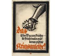 Das ist der Weg zum Frieden - die Feinde wollen es so! Darum zeichne Kriegsanleihe! (1914) Poster Print by Lucian Bernhard (18x24)