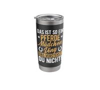 Das Ist So EIN Pferdemädchen Ding Das Understandst Du Nicht Stainless Steel Insulated Tumbler