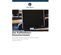 Das Kaffeehaus-Klassenzimmer: Wahrnehmung der räumlichen Gestaltung von Unterrichtsräumen an einem Volkshochschule