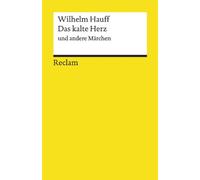 Das Kalte Herz: Hauff, Wilhelm - Deutsch-Lektüre, Deutsche Klassiker der Literatur - 6706