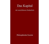 Das Kapital: der unsichtbaren Denkarbeit