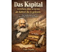 Das Kapital verstehen, ohne so zu tun, als hättest du es gelesen: Eine Annäherung an das ökonomische Denken von Karl Marx (Economía)