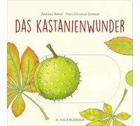 Das Kastanienwunder: Wie wächst eine Kastanie? Wunderschönes Buch zum Schieben, Klappen und Staunen im Frühling, Sommer und Herbst