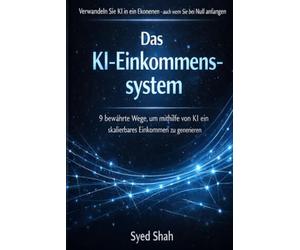Das KI-Einkommenssystem: 9 bewährte Wege, um mithilfe von KI ein skalierbares Einkommen zu generieren.