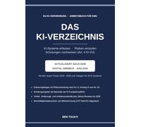 Das KI-Verzeichnis: Arbeitsbuch zur EU-KI-Verordnung für KMU - KI-Systeme erfassen, Risiken einstufen, Schulungen nachweisen (Art. 4 KI-VO). ... Omnibus 2026 mit den neuen Fristen 2026-2028