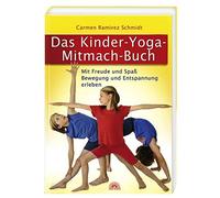 Das Kinder-Yoga-Mitmach-Buch: Mit Freude und Sp, Schmidt.