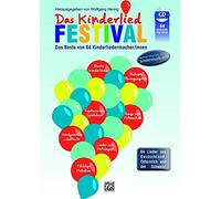 Das Kinderlied Festival: Das Beste von 64 Kinderliedmacher/innen! Starke Kinderlieder - Beliebte Bewegungshits - Fantasievolle Spielideen - Songs zum ... für KiTa und Grundschule, Book & CD