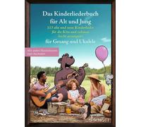 Das Kinderliederbuch für Alt und Jung: 113 alte und neue Kinderlieder für die Kita und zuhause, leicht arrangiert für Gesang und Ukulele. voice and ukulele. Recueil de chansons.