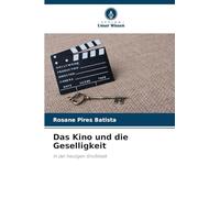 Das Kino und die Geselligkeit: In der heutigen Großstadt