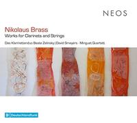 Das Klarinettenduo (Beate Zelinsky & David Smeyers) & Minguet Quartett - Nikolaus Brass: Works For Clarinets And Strings