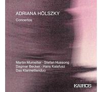 Das Klarinettenduo, Stuttgarter Kammerorchester, Deutsche Radio Philharmonie Saarbrucken Kaierslautern, SWR Sinfonieorchester Baden-Baden und Freiburg, Rundfunk-Sinfonieorchester Berlin, Michael Gielen, Bernhard Kontarsky, Peter Rundel, Lucas Vis - Adriana Holszky: Concertos