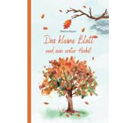 Das kleine Blatt und sein erster Herbst
