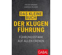 Das kleine Buch der klugen Fuhrung: Fuhrungssta, Kremer, Kremer, Bluher,.