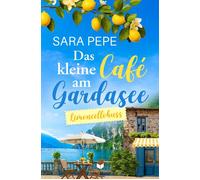 Das kleine Cafe am Gardasee: Limoncellokuss, Pepe, Pepe, 9783989420014 New.