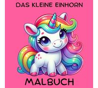 Das kleine Einhorn Malbuch