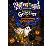 Das kleine Gespenst und die verschwundenen Kürbislaternen: Kritzelmagie