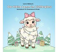 Das kleine Lamm im Lichterglanz: Geschichte & Malbuch: 36 Ausmalbilder für Erwachsene & Kinder - 21,59 x 21,59 cm - Große Motive für kleine Künstler und eine besinnliche Weihnachtszeit