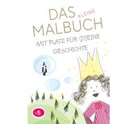 DAS KLEINE MALBUCH: MIT PLATZ FÜR DEINE GESCHICHTE