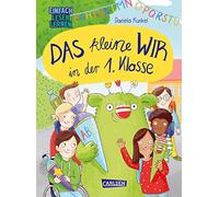 Das kleine WIR in der 1. Klasse: Einfach Lesen Lernen | Erstlesebuch für Jungen und Mädchen ab 5 Jahren über Freundschaft, Zusammenhalt und WIR-Gefühl