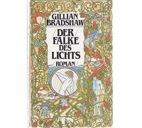 Das Koenigreich des Sommers / Der Falke des Lichts / Krone. Koenig Artus Fantasy. Die grosse Bradshaw- Trilogie. 3 Baende [Gebundene Ausgabe] Gillian Bradshaw (Autor)