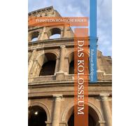 DAS KOLOSSEUM: PHANTEON.RÖMISCHE BÄDER (ROM IN IHRER HAND)